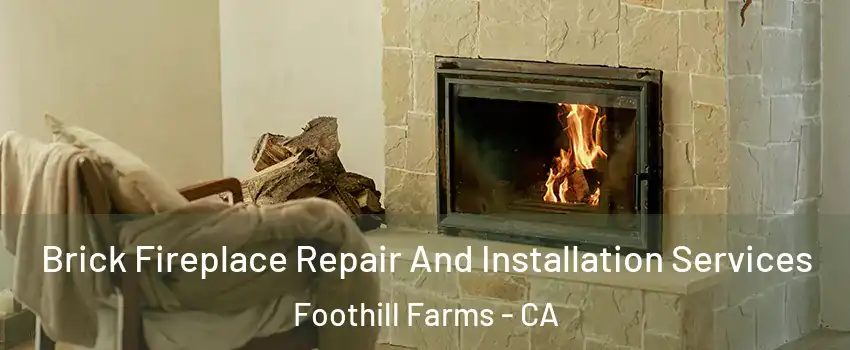  Brick Fireplace Repair And Installation Services Foothill Farms - CA
