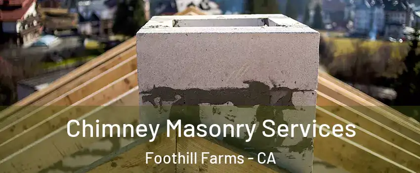  Chimney Masonry Services Foothill Farms - CA
