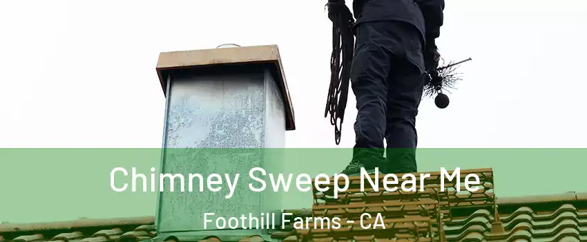 Chimney Sweep Near Me Foothill Farms - CA
