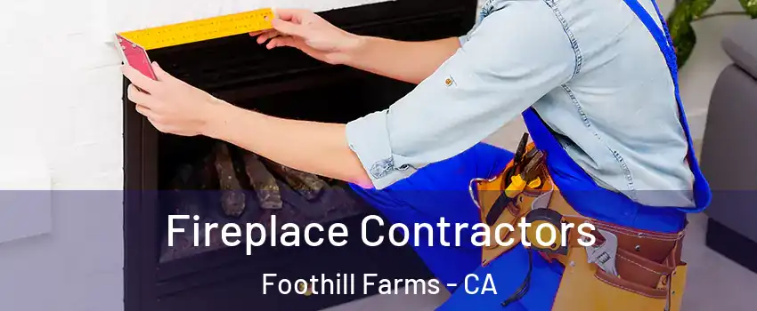  Fireplace Contractors Foothill Farms - CA