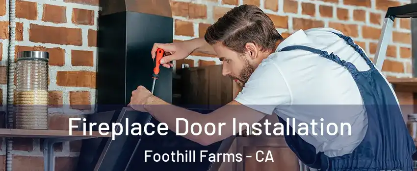  Fireplace Door Installation Foothill Farms - CA
