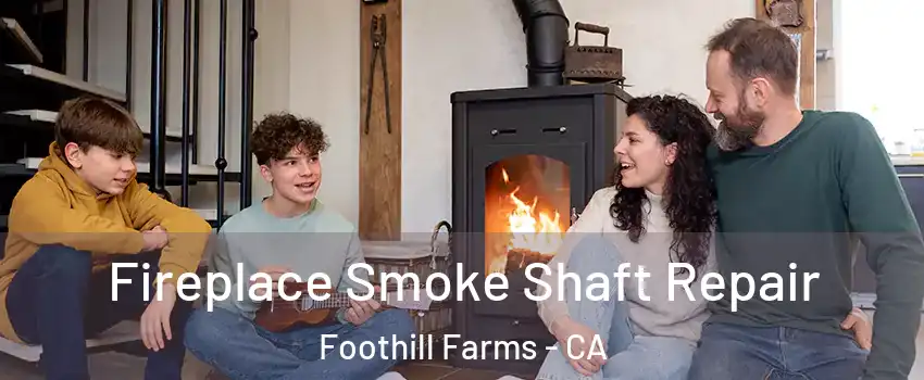  Fireplace Smoke Shaft Repair Foothill Farms - CA