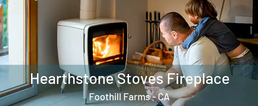  Hearthstone Stoves Fireplace Foothill Farms - CA