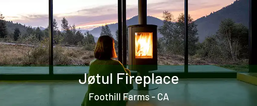  Jøtul Fireplace Foothill Farms - CA
