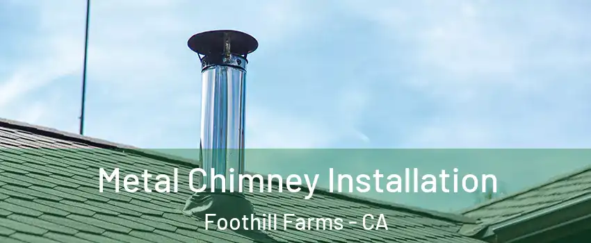  Metal Chimney Installation Foothill Farms - CA