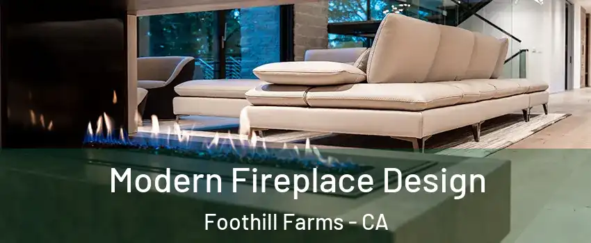  Modern Fireplace Design Foothill Farms - CA