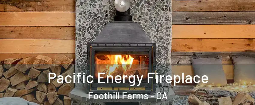  Pacific Energy Fireplace Foothill Farms - CA