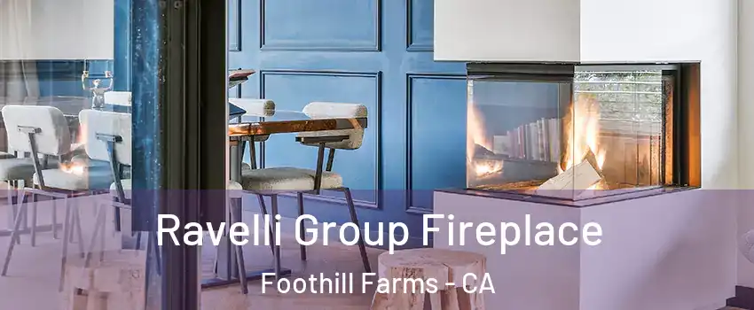  Ravelli Group Fireplace Foothill Farms - CA