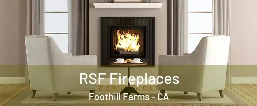  RSF Fireplaces Foothill Farms - CA