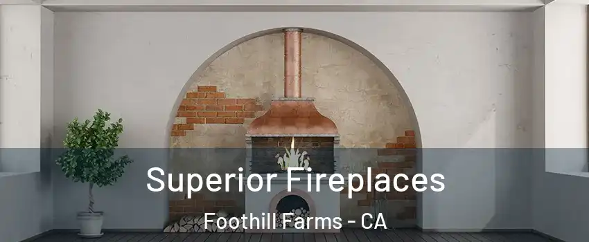  Superior Fireplaces Foothill Farms - CA