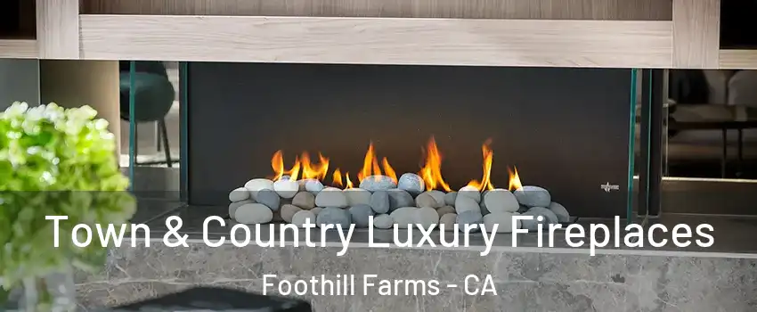  Town & Country Luxury Fireplaces Foothill Farms - CA